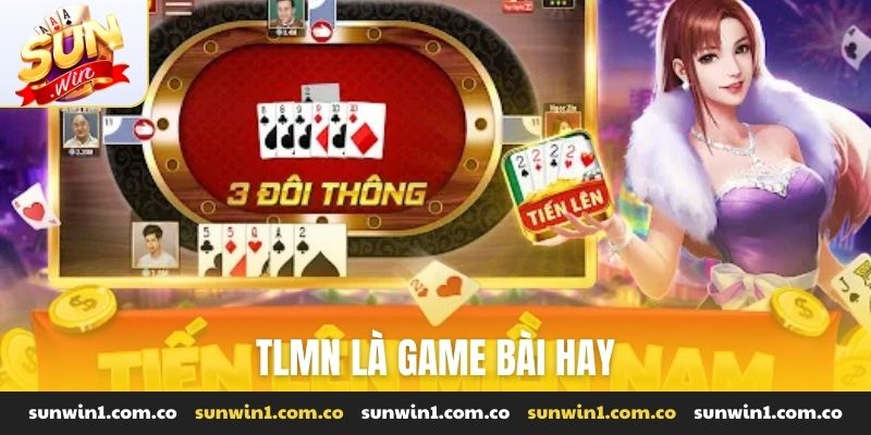 TLMN là game bài hay